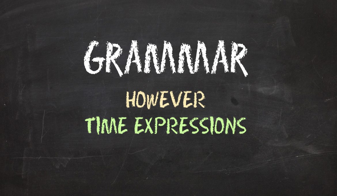 Grammar - However and Time Expressions